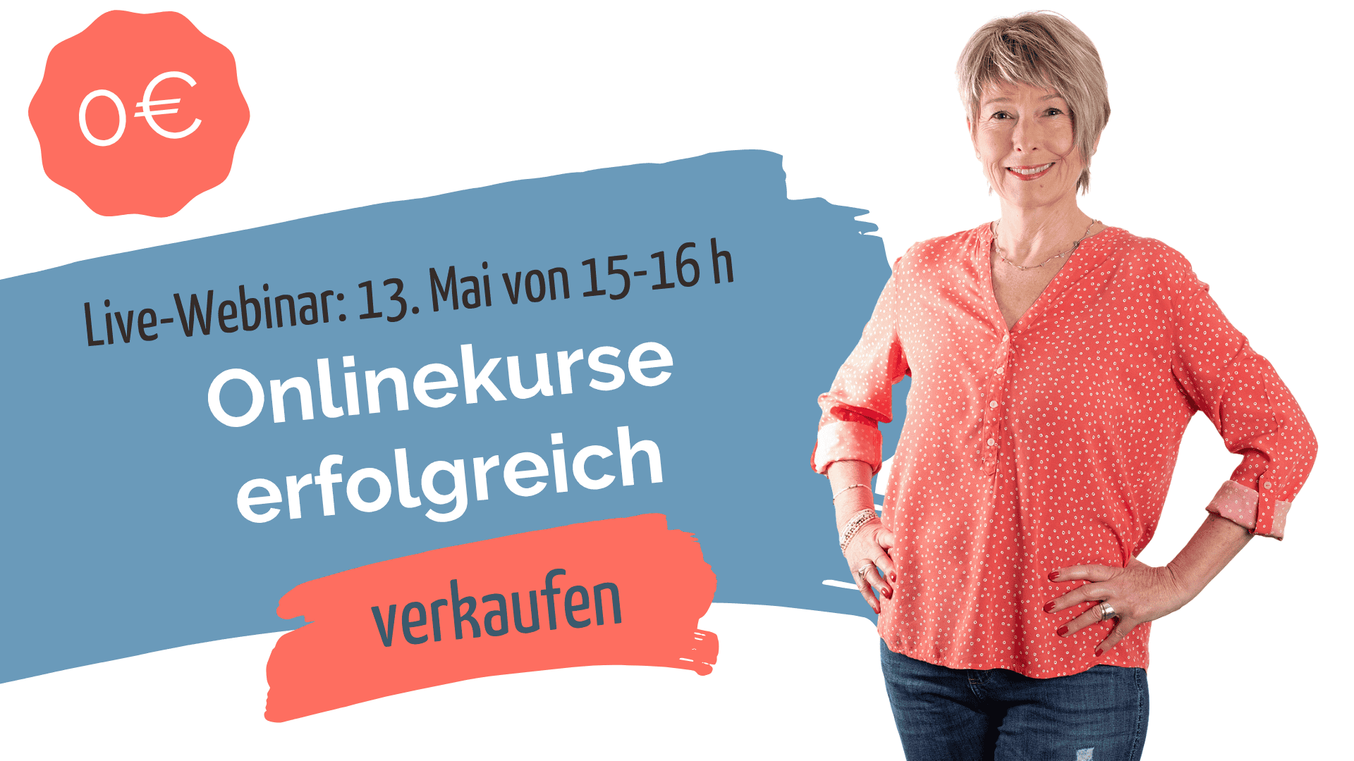 Auf diesem Bild sieht man Sabine Piarry lächelnd, die Hände in die Hüften gestützt, vor dem Banner „Online‑Kurse erfolgreich verkaufen“. Das Datum ist hier als 13. Mai von 15 bis 16 Uhr angegeben für dieses gratis Webinar.