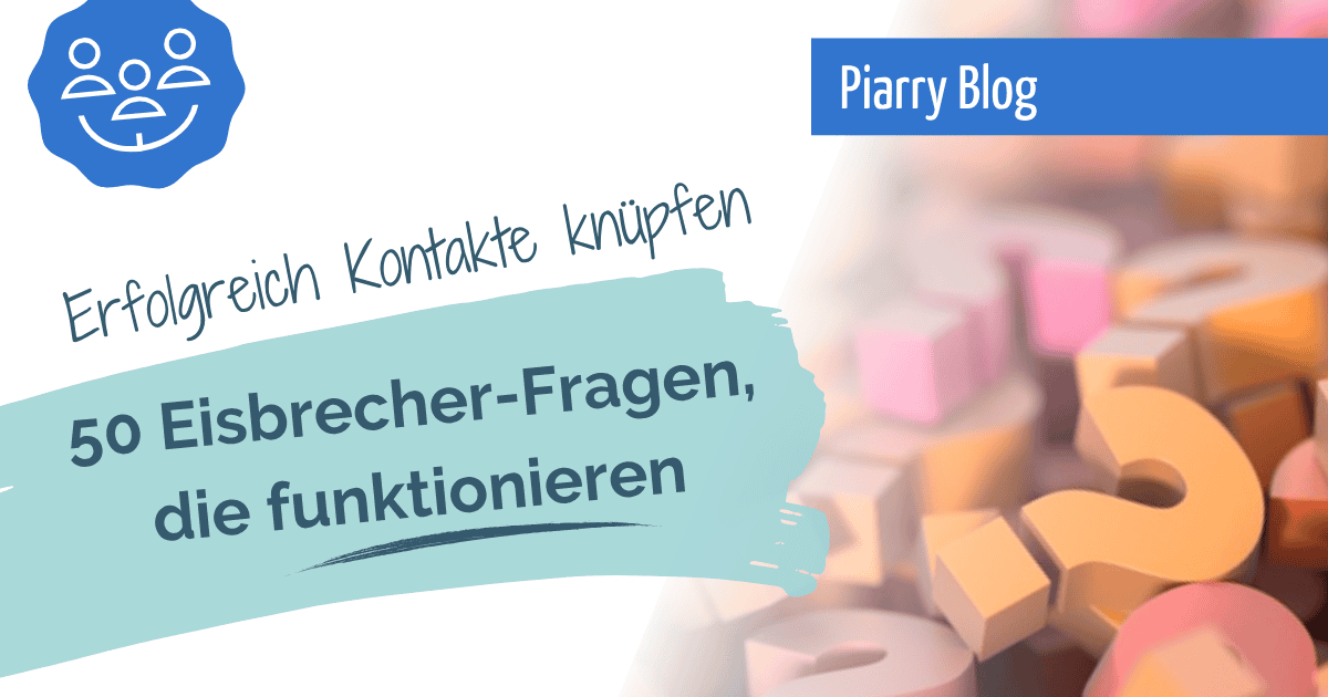 Erfolgreich Kontakte knüpfen: 50 Eisbrecher-Fragen, die funktionieren