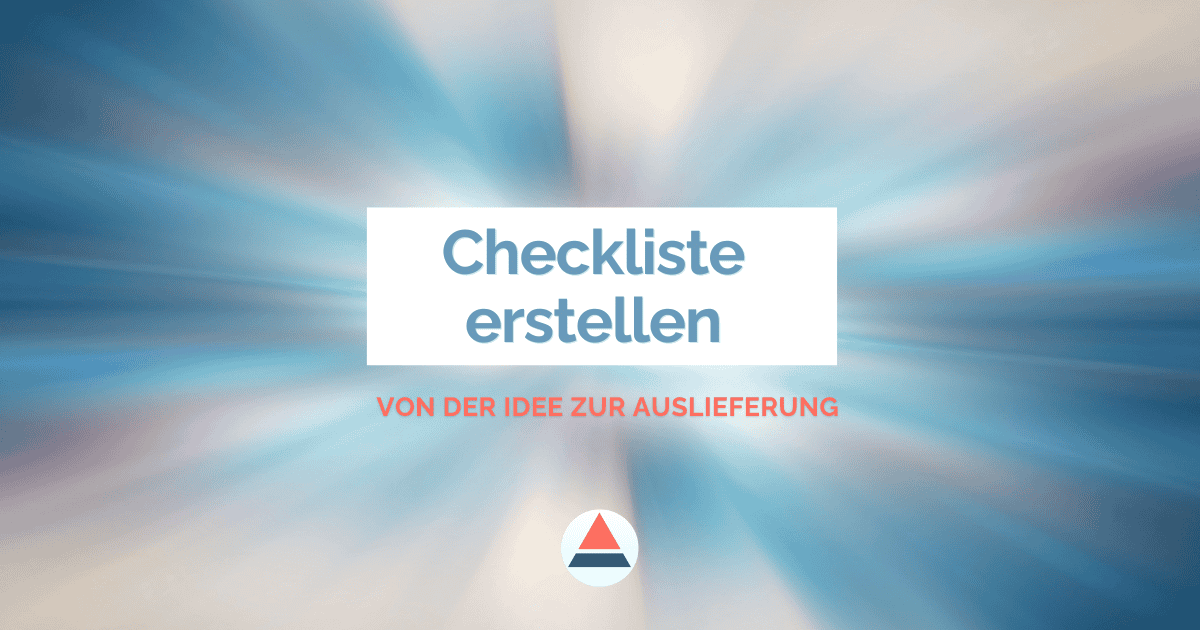 Das Beitragsbild zeigt einen Farbverlauf. Blau sieht aus wie ein Strahl von innen, und als Titel in der Mitte: „Checkliste erstellen: von der Idee zur Auslieferung“. Darunter das Logo von Sabine Piarry.
