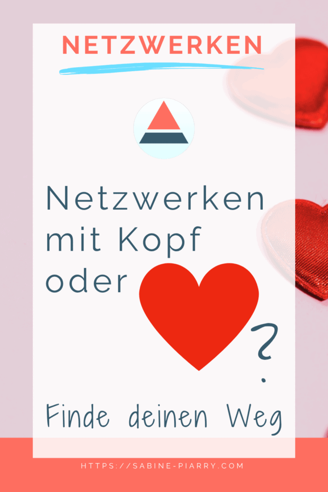 Auf diesem Pin findest du unter der Kategorie „Netzwerken“ die Frage „Netzwerken mit Kopf oder Herz“. Dabei ist das Herz als Grafik abgebildet, ein großes Fragezeichen dahinter und darunter der Schriftzug „Finde deinen Weg“. Das Ganze ist auf einem Hintergrund, auf dem zwei kleine Herzchen zu sehen sind.